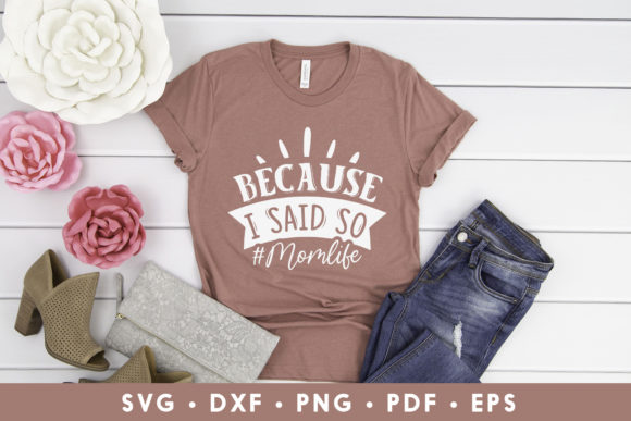 Because I Said So, Funny Mom SVG Review