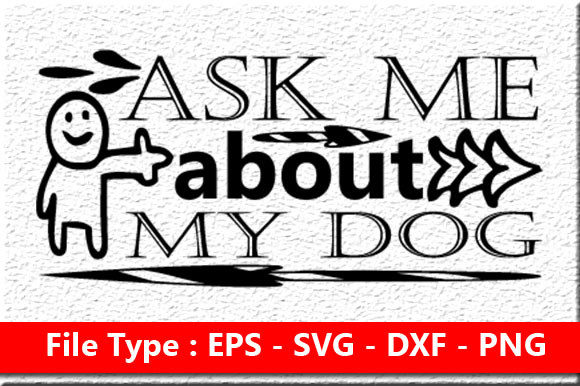 Funny Mom Svg Design: Ask Me About My Dog Review