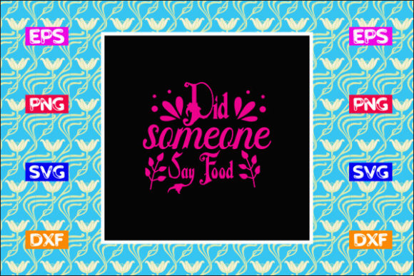 Funny Mom SVG Design: Did Someone Say Food Review