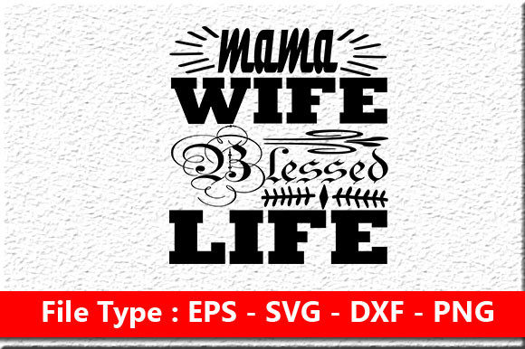 Funny Mom Svg Design: Mama Wife Blessed Review
