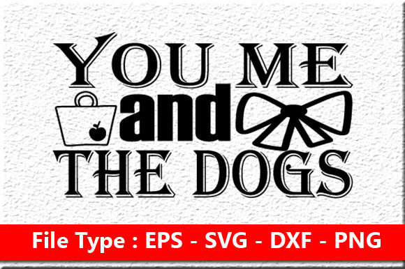 Funny Mom SVG: You, Me & The Dogs Review