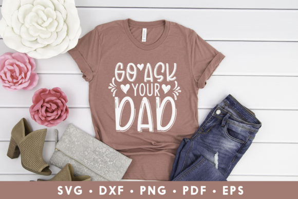Go Ask Your Dad, Funny Mom SVG Review