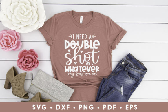 I Need a Double Shot, Funny Mom SVG Review