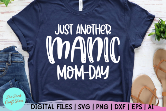 Just Another Manic Mom Day Svg Funny Mom Review