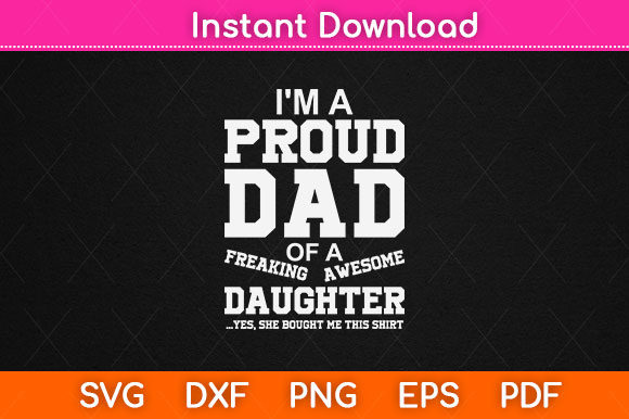 Proud Dad of a Freaking Awesome Daughter Review