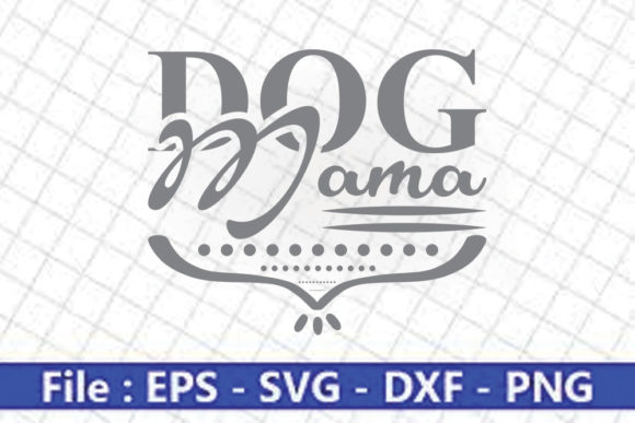 Review: Funny Mom Svg Design, Dog MAMA