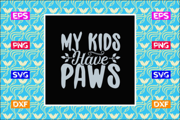 Review: Funny Mom SVG Design, My Kids Have Paws