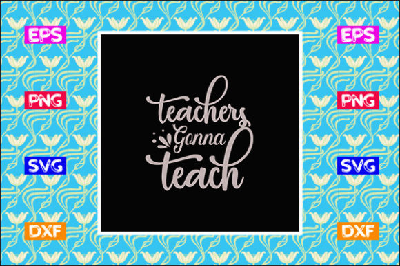 Review: Funny Teacher SVG Design, Teachers Gonn